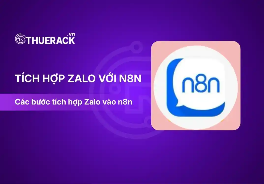 Hướng dẫn tích hợp Zalo với N8N đơn giản nhất