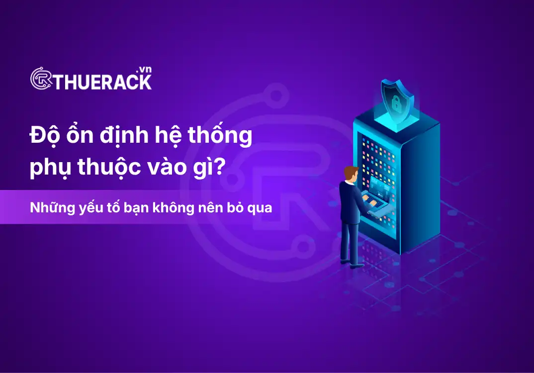 Độ ổn định hệ thống phụ thuộc vào gì?